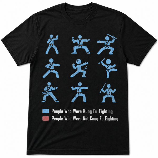 People Who Were Kung Fu Fighting Tee